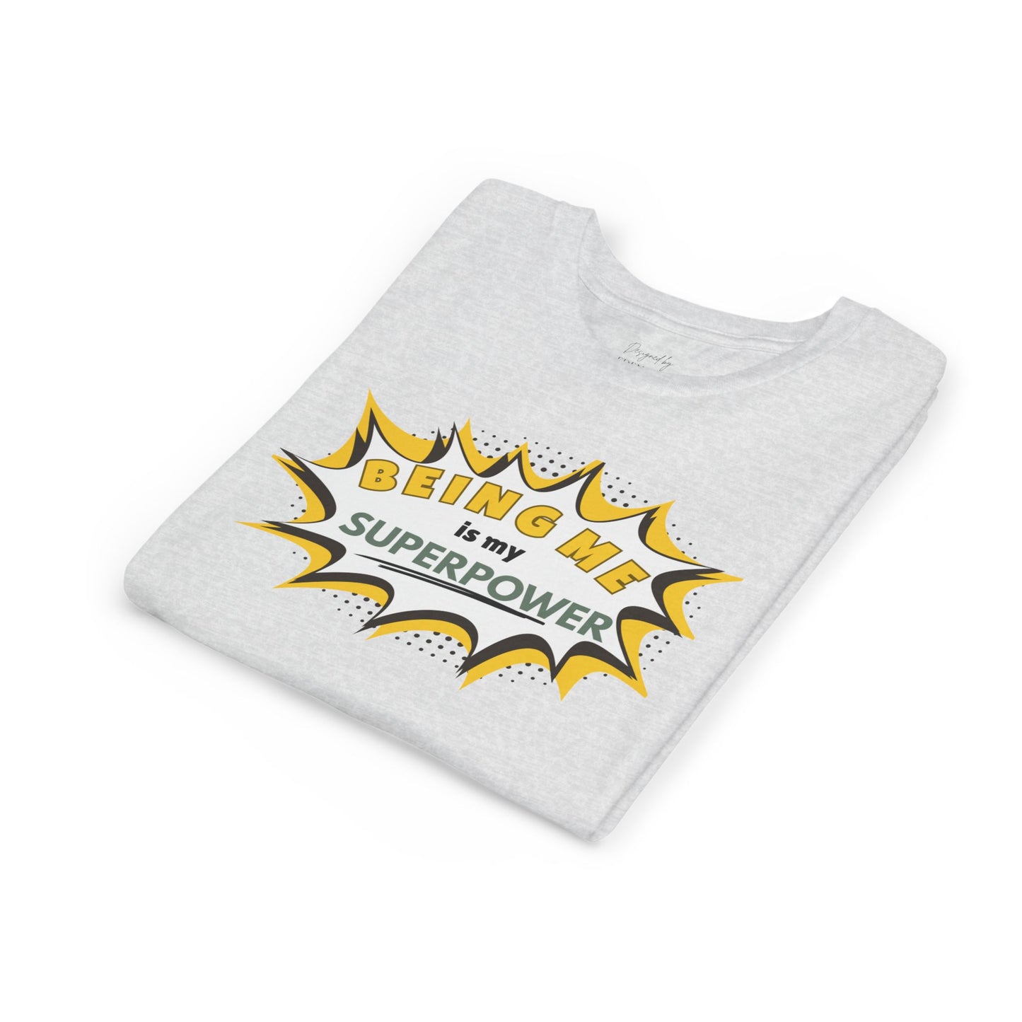 Being Me Is My Superpower™ - Tee