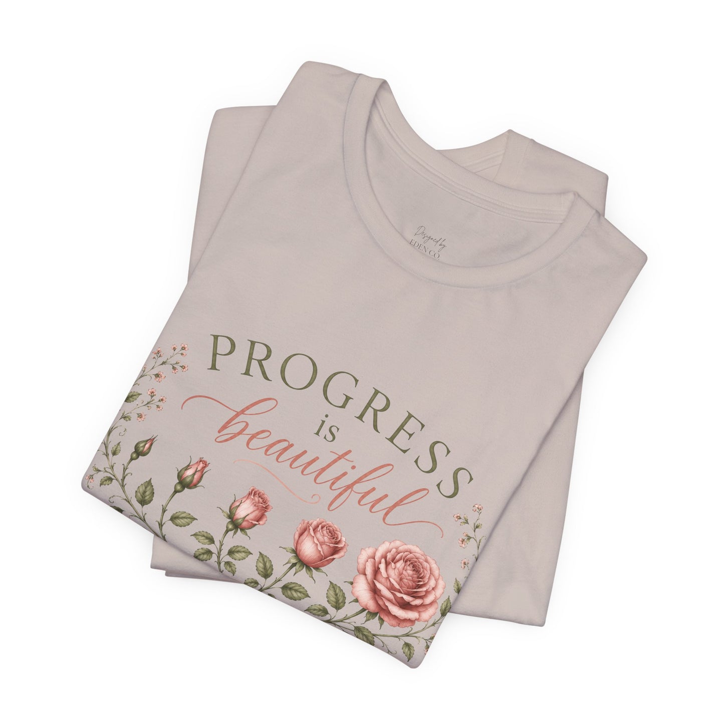 Progress is Beautiful - Bloom Collection Tee