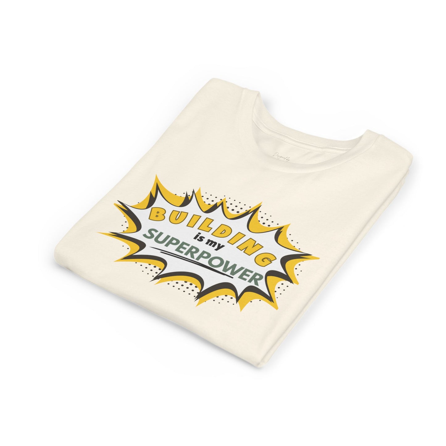 Building Is My Superpower™ - Tee