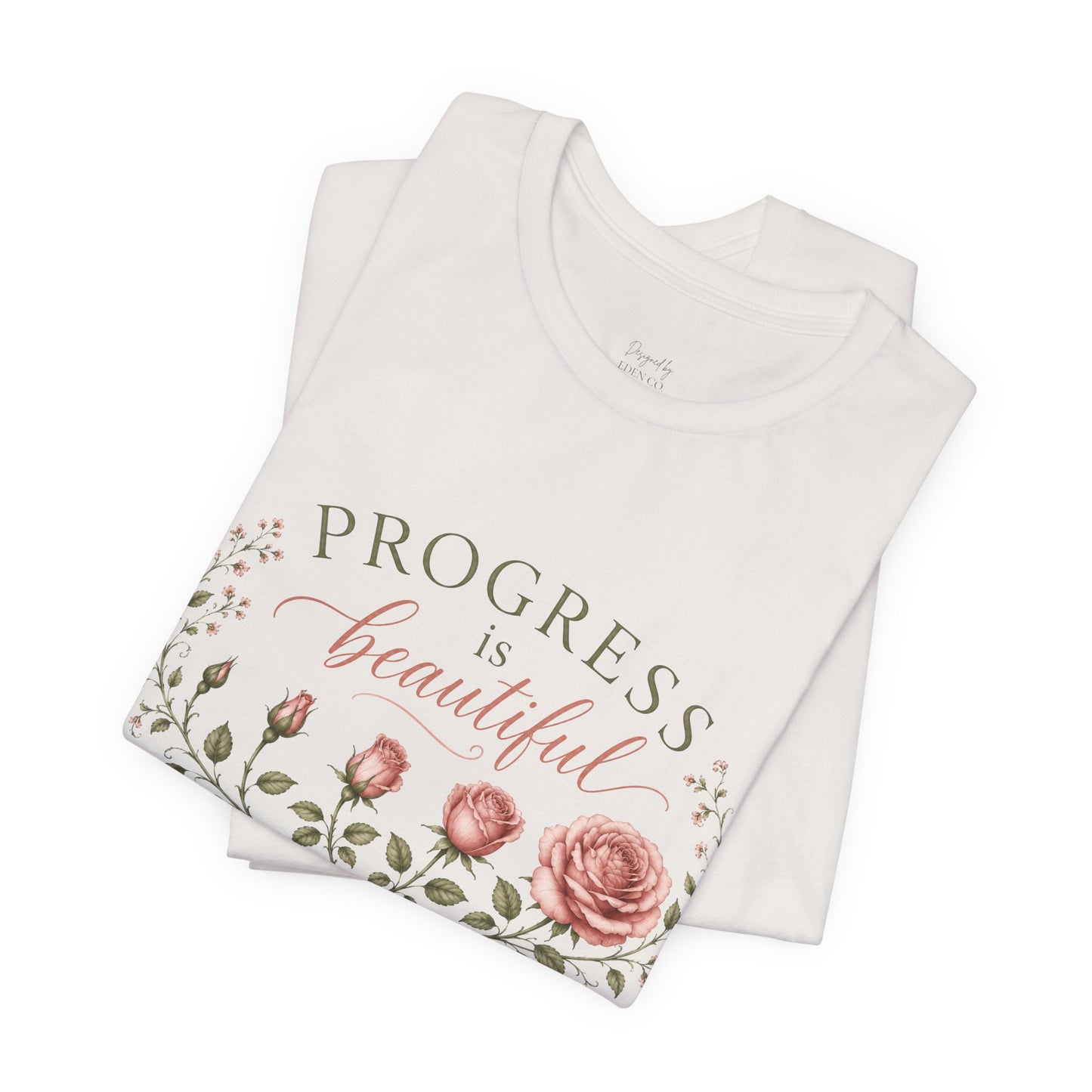 Progress is Beautiful - Bloom Collection Tee