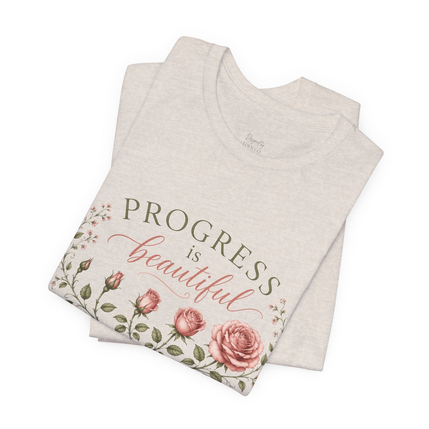 Progress is Beautiful - Bloom Collection Tee