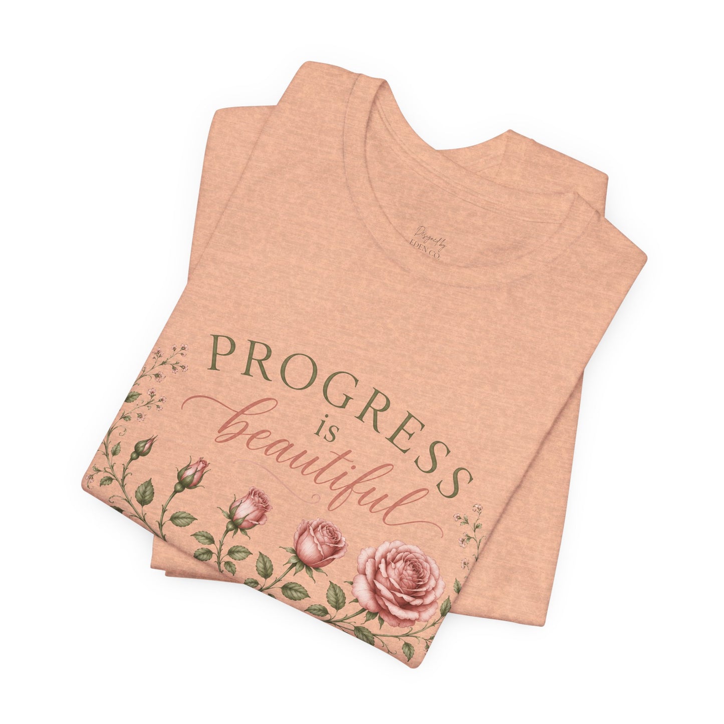 Progress is Beautiful - Bloom Collection Tee