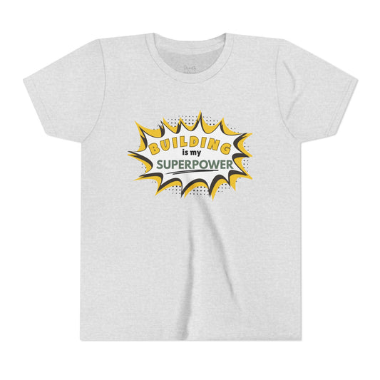Building Is My Superpower™ - Tee